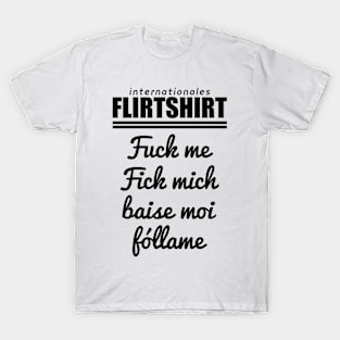 Internationale Flirtshirt Fuck me Baise moi Fóllame T-Shirt